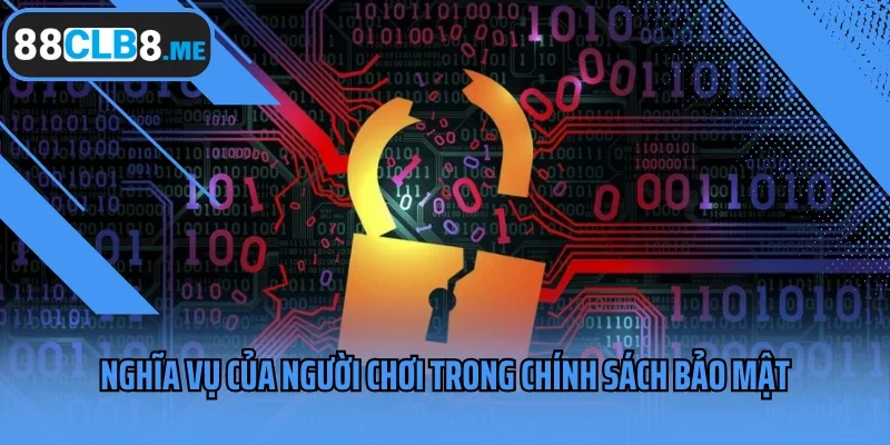 Nghĩa vụ của người chơi trong chính sách bảo mật