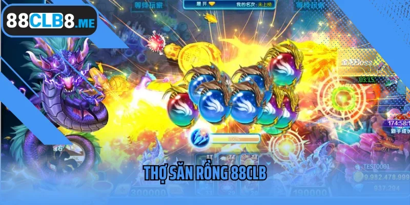 Thợ Săn Rồng 88CLB - Cơ Hội Rinh Thưởng Cực Lớn Cho Hội Viên