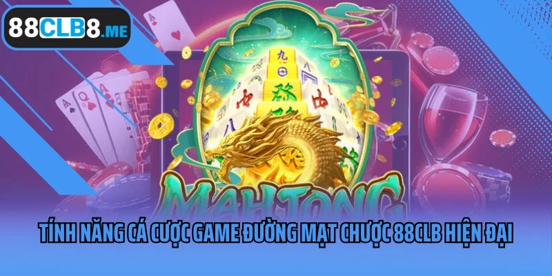 Tính năng cá cược game Đường Mạt Chược 88CLB hiện đại