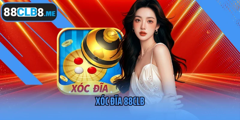 Xóc Đĩa 88CLB - Tựa Game Hấp Dẫn Cho Hội Viên Cá Cược